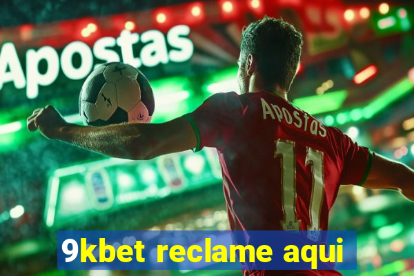 9kbet reclame aqui